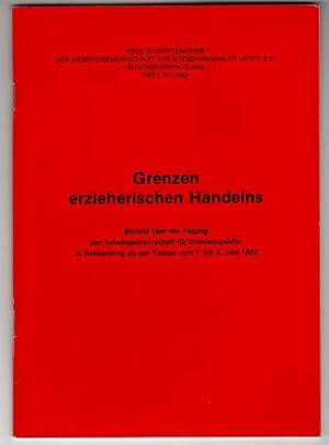 Grenzen erzieherischen Handelns. Neue Schriftenreihe der Arbeitsgemeinschaft für Erziehungshilfe ...