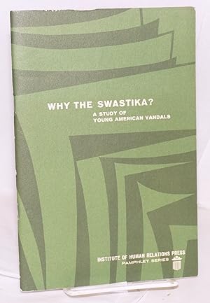 Why the swastika? A study of young American vandals