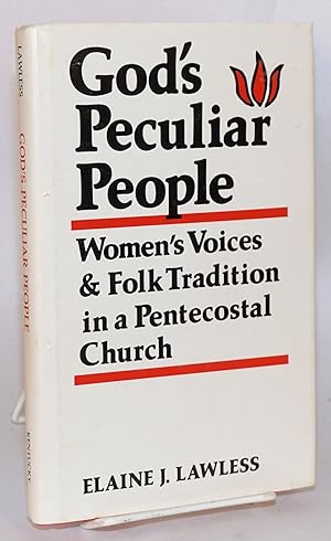 Seller image for God's peculiar people; women's voices & folk tradition in a pentecostal church for sale by Bolerium Books Inc.