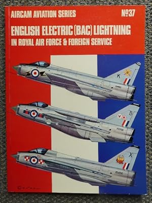 ENGLISH ELECTRIC (BAC) LIGHTNING IN ROYAL AIR FORCE & FOREIGN SERVICE. AIRCAM AVIATION SERIES NO....