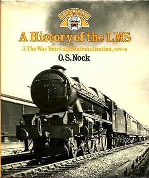 Seller image for A History Of The LMS. 3. The War Years and Nationalisation, 1939-48. for sale by Time Booksellers