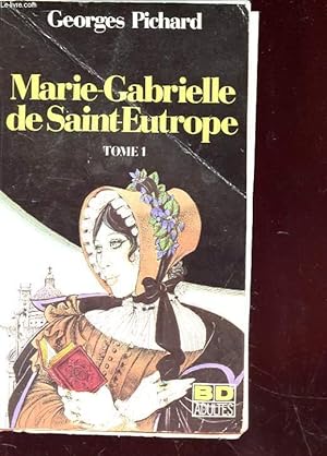 Seller image for MARIE-GABRIELLE DE SAINT-EUTROPE - TOME 1 for sale by Le-Livre