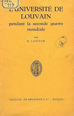 Bild des Verkufers fr L'UNIVERSITE DE LOUVAIN PENDANT LA SECONDE GUERRE MONDIALE, 1939-1945 zum Verkauf von Le-Livre