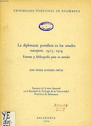 Bild des Verkufers fr LA DIPLOMACIA PONTIFICIA EN LOS ESTADOS EUROPEOS: 1903-1914, FUENTES Y BIBLIOGRAFIA PARA SU ESTUDIO zum Verkauf von Le-Livre