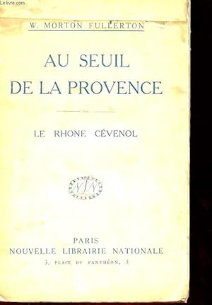 Imagen del vendedor de AU SEUIL DE LA PROVENCE - LE RHONE DE CENEVOL a la venta por Le-Livre