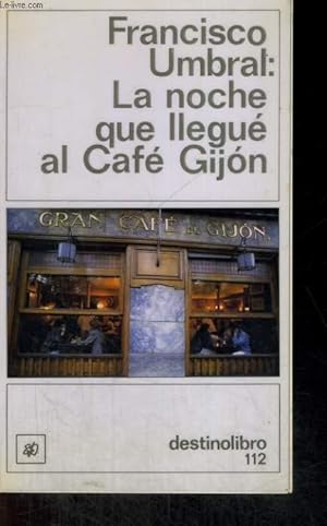 Imagen del vendedor de LA NOCHE QUE LLEGUE AL CAFE GIJON a la venta por Le-Livre