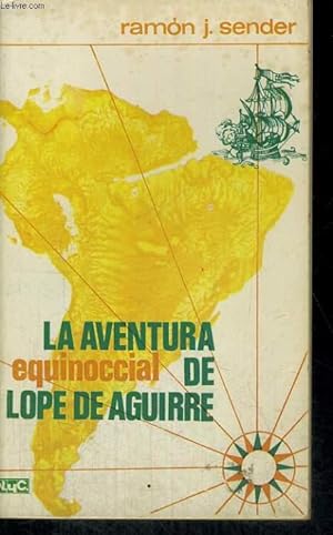 Bild des Verkufers fr LA AVENTURA EQUINOCCIAL DE LOPE DE AGUIRRE zum Verkauf von Le-Livre