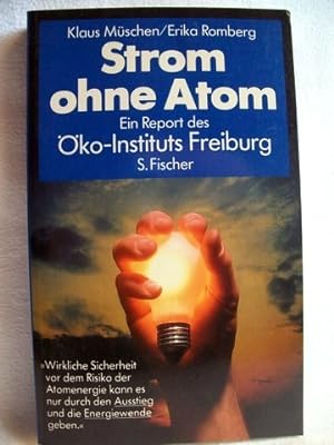 Strom ohne Atom Ein Report des Öko-Instituts Freiburg/Breisgau / Klaus Müschen ; Erika Romberg