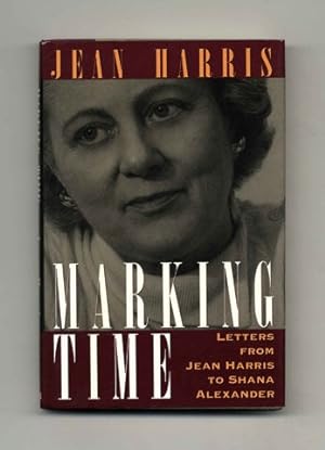 Marking Time: Letters from Jean Harris to Shana Alexander - 1st Edition/1st Printing