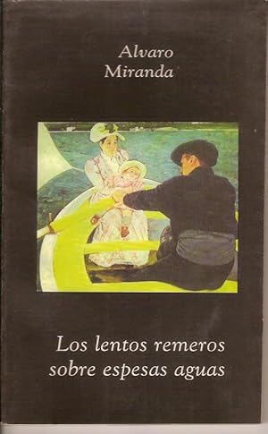 Seller image for LOS LENTOS REMEROS SOBRE ESPESAS AGUAS for sale by Gustavo I. Gonzalez