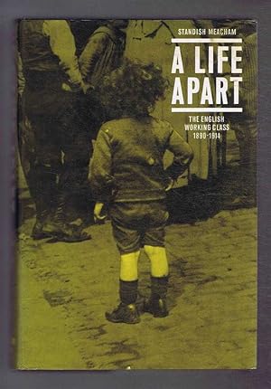 Bild des Verkufers fr A Life Apart, the English Working Class, 1890-1914 zum Verkauf von Bailgate Books Ltd