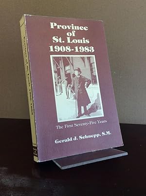 Seller image for PROVINCE OF ST. LOUIS 1908-1983: The First Seventy-Five Years for sale by Kubik Fine Books Ltd., ABAA