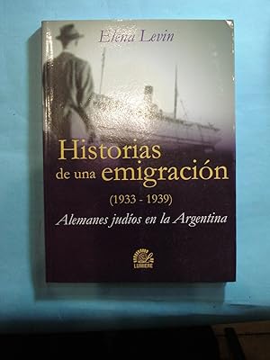 Imagen del vendedor de HISTORIAS DE UNA EMIGRACIN (1933-1939). ALEMANES JUDIOS EN LA ARGENTINA a la venta por Ernesto Julin Friedenthal