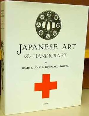 Seller image for Japanese Art & Handicraft: An Illustrated Record of the Loan Exhibition Held in Aid of the British Red Cross in October - November, 1915 for sale by Moe's Books