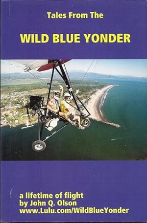Seller image for Tales From the Wild Blue Yonder: A Lifetime of Flight for sale by Florida Mountain Book Co.