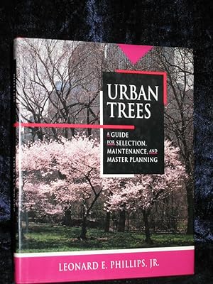 Urban Trees. A Guide for Selection, Maintainance, and Master Planning