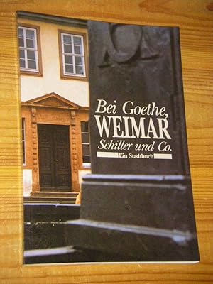 Bild des Verkufers fr Weimar. Bei Goethe, Schiller und Co. Ein Stadtbuch zum Verkauf von Versandantiquariat Rainer Kocherscheidt