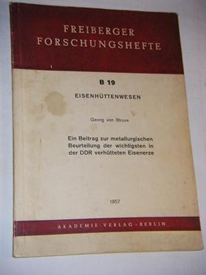 Ein Beitrag zur metallurgischen Beurteilung der wichtigsten in der DDR verhütteten Eisenerze