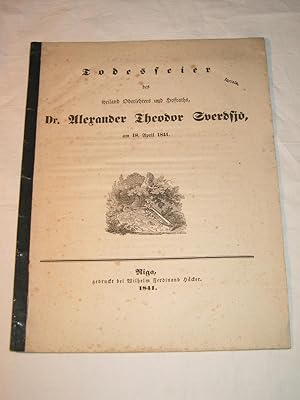 Todesfeier des weiland Oberlehrers und Hofraths, Dr. Alexander Theodor Sverdsjö, am 18. April 1841