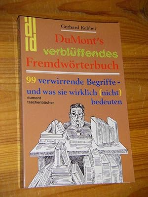 DuMont's verblüffendes Fremdwörterbuch. 99 verwirrende Begriffe - und was sie wirklich (nicht) be...