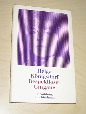 Seller image for Respektloser Umgang. Erzhlung for sale by Versandantiquariat Rainer Kocherscheidt