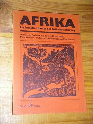 Afrika. Der langsame Marsch der Entkolonialisierung: Gedichte aus dem südlichen Afrika/Makonde-Ho...