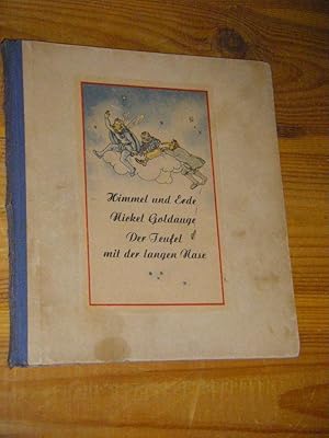 Imagen del vendedor de Himmel und Erde/Nickel Goldauge/Der Teufel mit der Langen Nase. Drei Neue Mrchen a la venta por Versandantiquariat Rainer Kocherscheidt