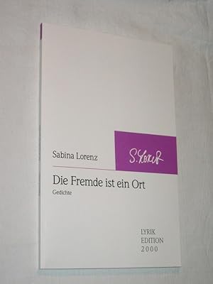 Bild des Verkufers fr Die Fremde ist ein Ort. Gedichte zum Verkauf von Versandantiquariat Rainer Kocherscheidt