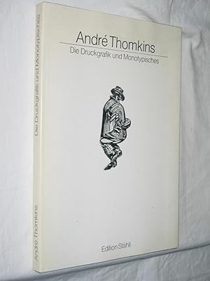 Andre Thomkins. Die Druckgrafik und Monotypisches