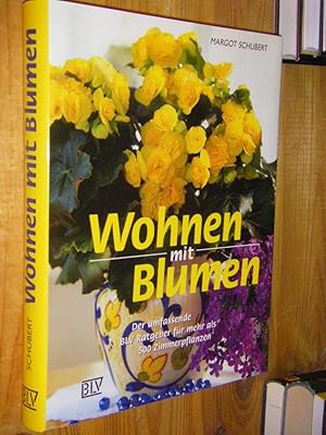 Wohnen mit Blumen. Der umfassende Ratgeber für mehr als 500 Zimmerpflanzen