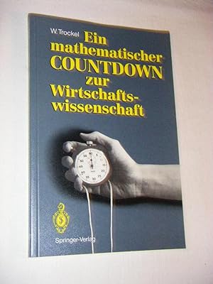 Imagen del vendedor de Ein mathematischer Countdown zur Wirtschaftswissenschaft a la venta por Versandantiquariat Rainer Kocherscheidt