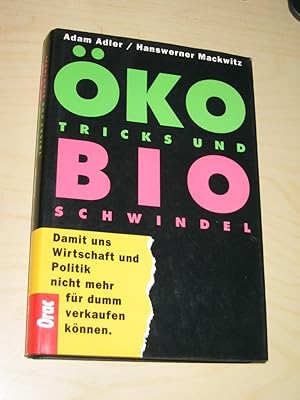 Ökotricks und Bioschwindel Damit uns Wirtschaft und Politik nicht mehr für dumm verkaufen können