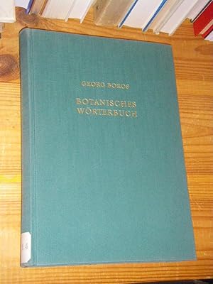 Botanisches Wörterbuch. Begriffe und Fachausdrücke der Botanik, Vererbungslehre und der angrenzen...