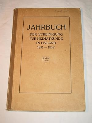 Jahrbuch der Vereinigung für Heimatkunde in Livland 1911 - 1912