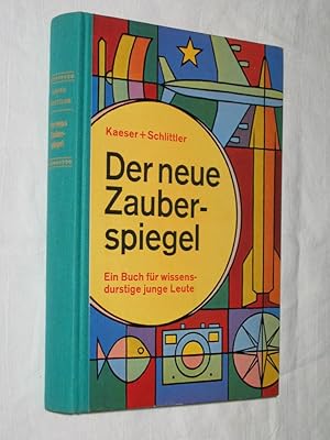 Seller image for Der neue Zauberspiegel. Ein Buch fr wissensdurstige junge Leute for sale by Versandantiquariat Rainer Kocherscheidt
