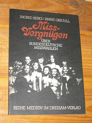Seller image for Miss-Vergngen. ber bundesdeutsche Misswahlen for sale by Versandantiquariat Rainer Kocherscheidt