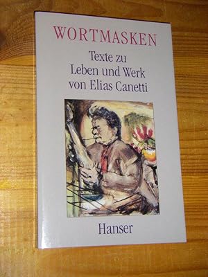 Bild des Verkufers fr Wortmasken. Texte zu Leben und Werk von Elias Canetti zum Verkauf von Versandantiquariat Rainer Kocherscheidt