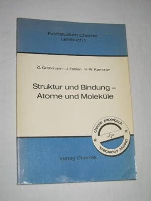 Bild des Verkufers fr Struktur und Bindung - Atome und Molekle (Fachstudium Chemie Lehrbuch 1) zum Verkauf von Versandantiquariat Rainer Kocherscheidt