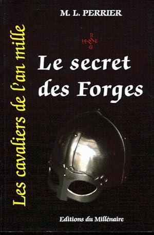 Image du vendeur pour Les cavaliers de l'an mille. Le secret des Forges 946 - 974 mis en vente par L'ivre d'Histoires