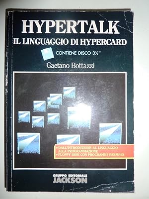 "HYPERTALK - IL LINGUAGGIO DI HYPERCARD. Contiene Disco 3. A cura di Enrico Colombini"