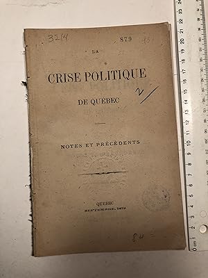 La Crise politique de Québec. Notes et précédents