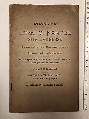 Discours de l'Hon. M. Nantel sur l'adresse prononcé le 23 novembre 1896, Exposé complet de la sit...