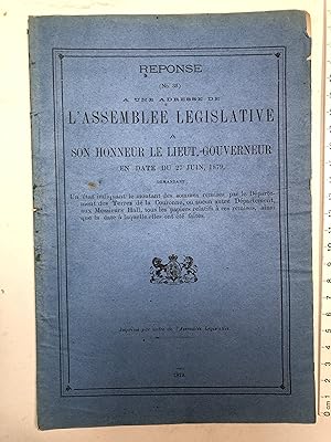 Réponse (No. 33) a une adresse de l'Assemblée Législative. en date du 27 juin 1879, demandant: Un...