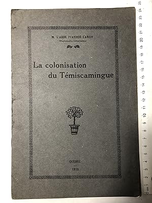 Seller image for La Colonisation du Tmiscamingue for sale by 2Wakefield