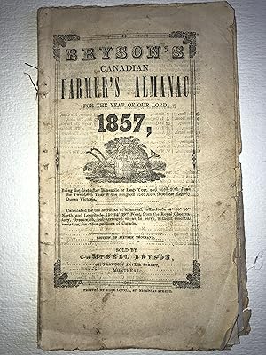 Bryson's Canadian Farmer's Almanac for the year of our Lord 1857,. Sold by Campbell Bryson