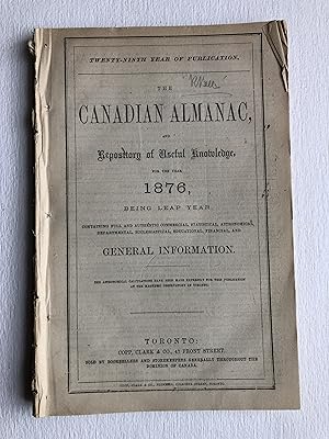 The Canadian Almanac and Repository of Useful Knowledge for the year 1876 (Twenty-ninth Year of P...