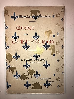 Historical Reminder. Quebec and the Isle of Orleans