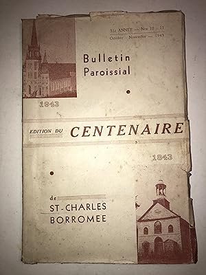 Bulletin paroissial (31e année - nos 10-11) de St-Charles Borromée (Joliette); édition du centena...