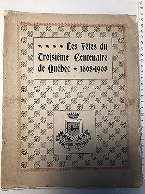 Imagen del vendedor de Les Ftes du Troisime Centenaire de Qubec, 1608-1908 a la venta por 2Wakefield