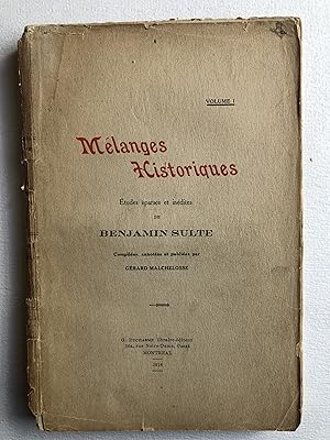 Mélanges historiques, Volume 1 : Études éparses et inédites de Benjamin Sulte